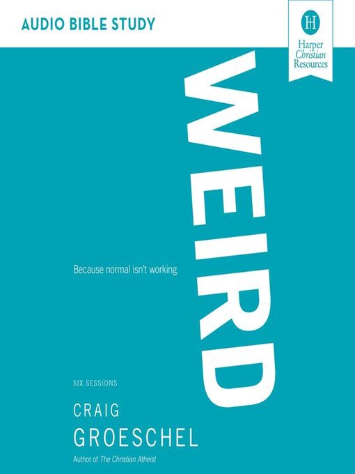 Title details for WEIRD by Craig Groeschel - Available